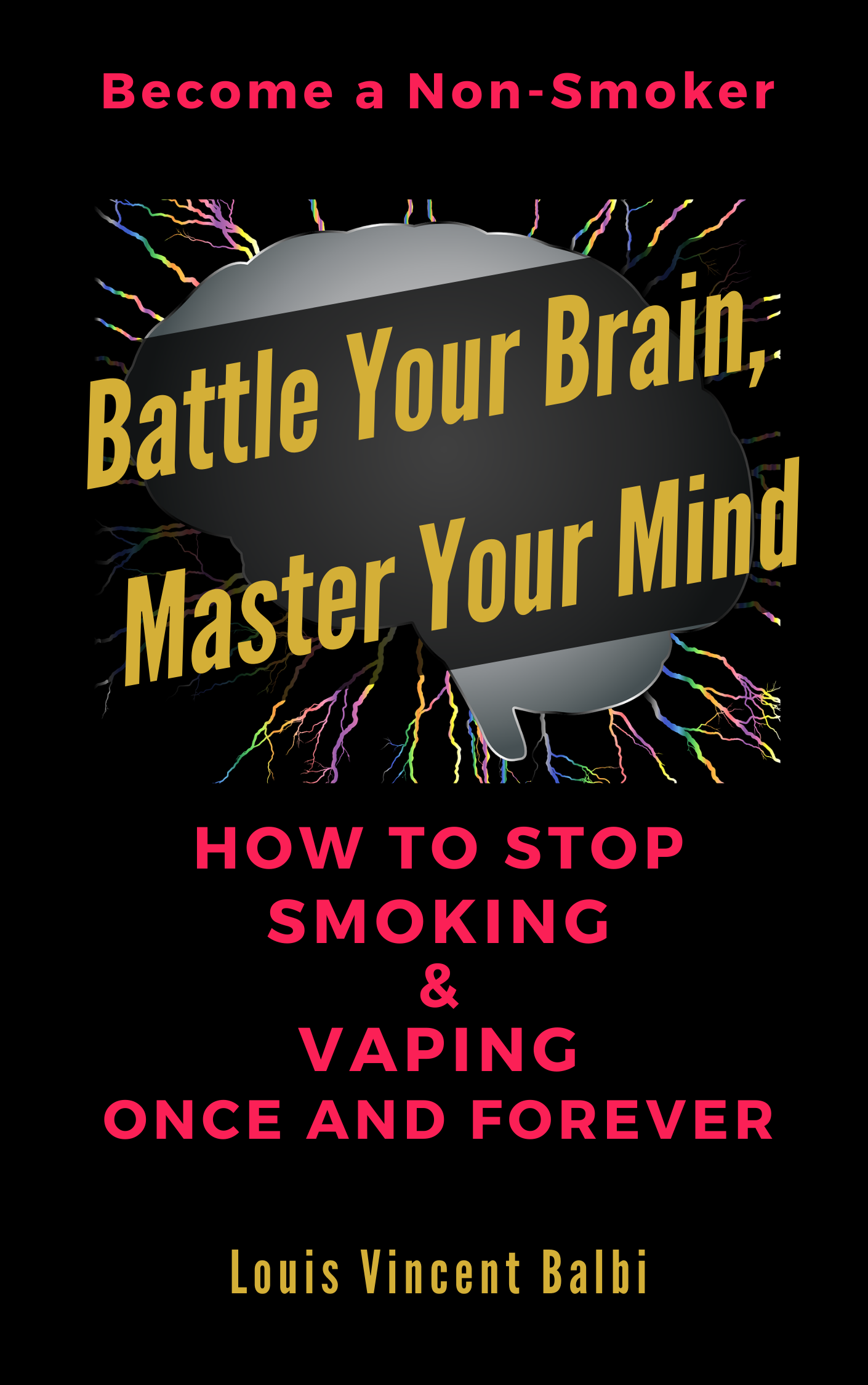 Battle Your Mind Master Your Mind How To Stop Smoking and Vaping Book