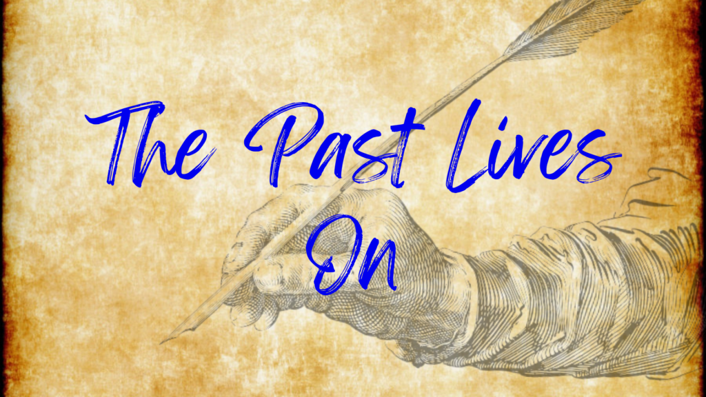 The Past Lives On Poem