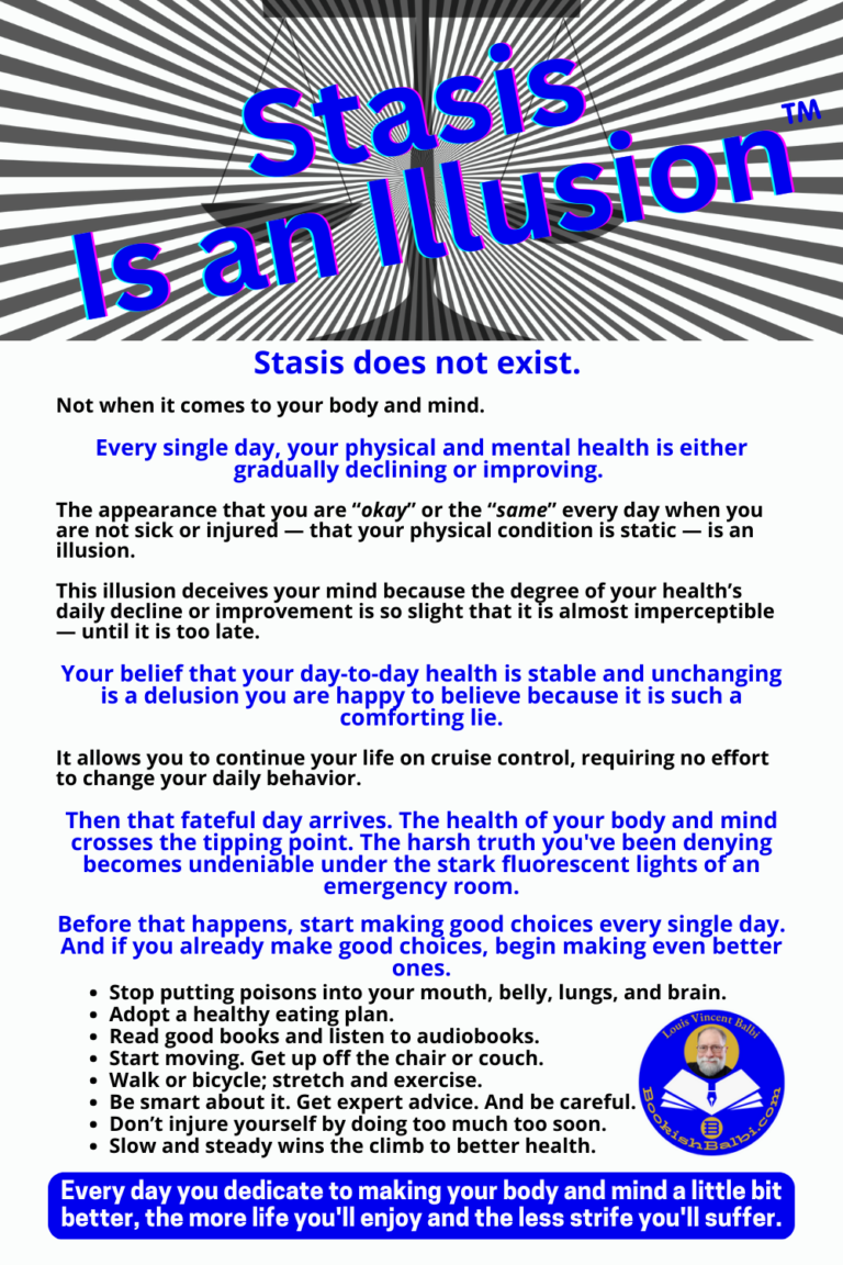 STASIS IS AN ILLUSION: Every Day Your Physical and Mental Health Is Gradually Declining or Improving (PDF)